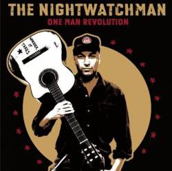 The Nightwatchman : One Man Revolution